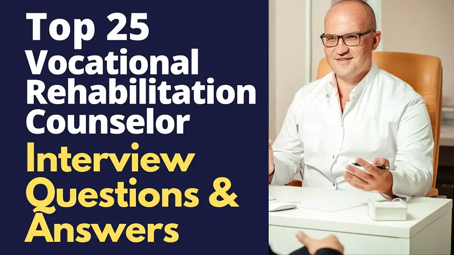 Vocational Rehabilitation Counselor Interview Questions and Answers