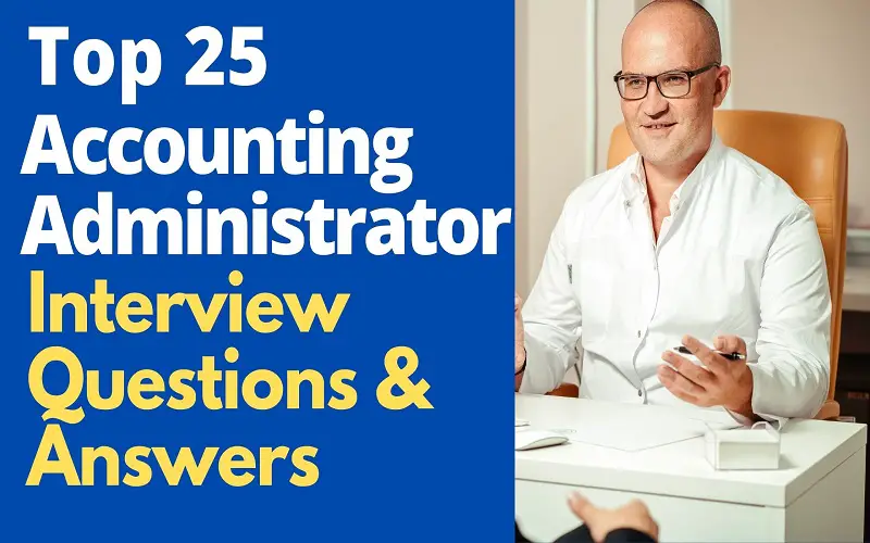 Accounting Administrator Interview Questions and Answers