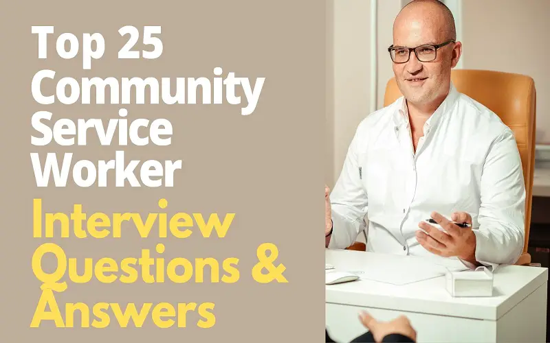 Community Service Worker Interview Questions and Answers