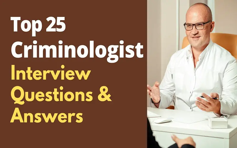 Criminologist Interview Questions and Answers