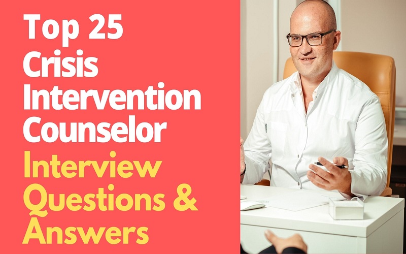 Crisis Intervention Counselor Interview Questions and Answers