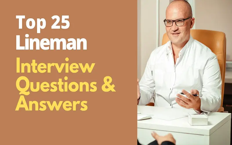 Lineman Interview Questions and Answers
