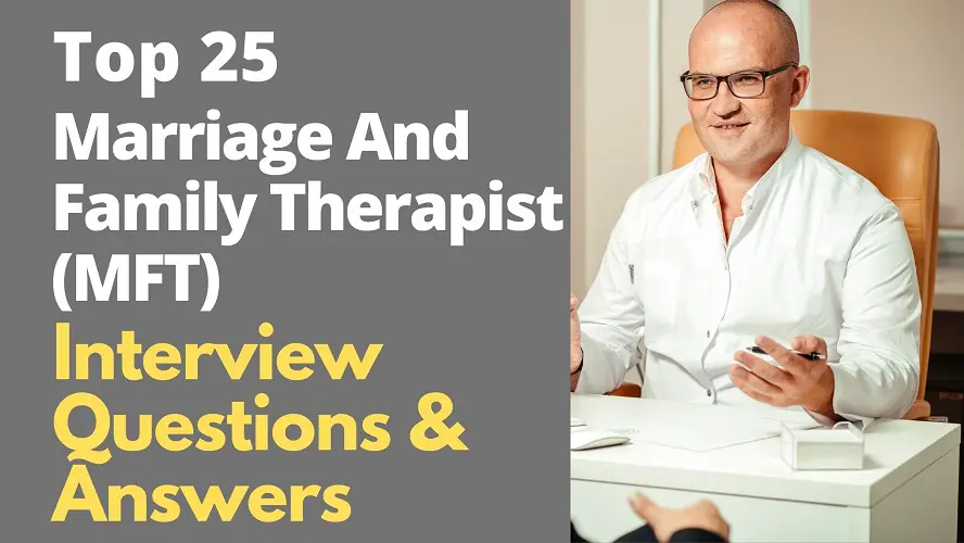 Marriage And Family Therapist (MFT) Interview Questions and Answers