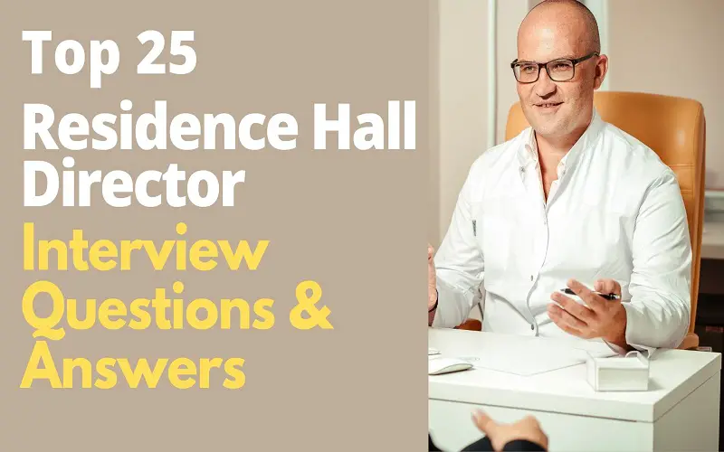 Residence Hall Director Interview Questions and Answers