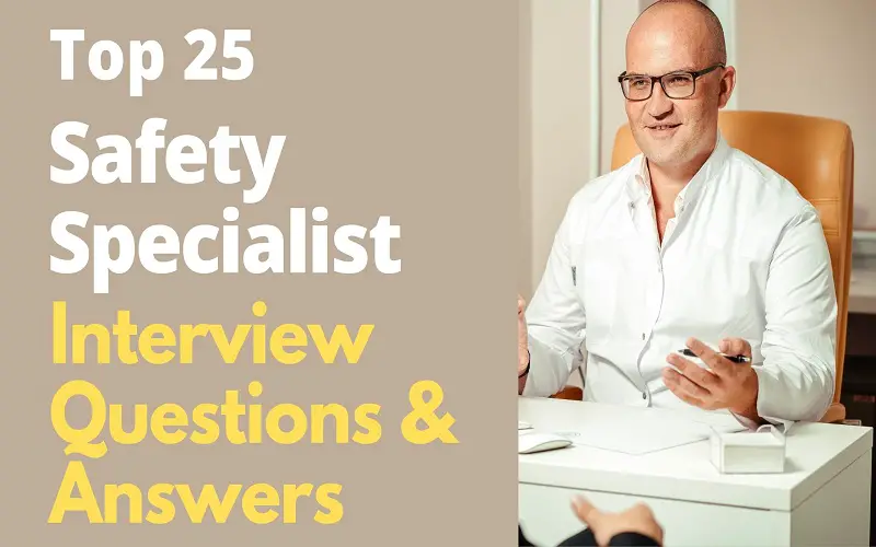 Safety Specialist Interview Questions and Answers