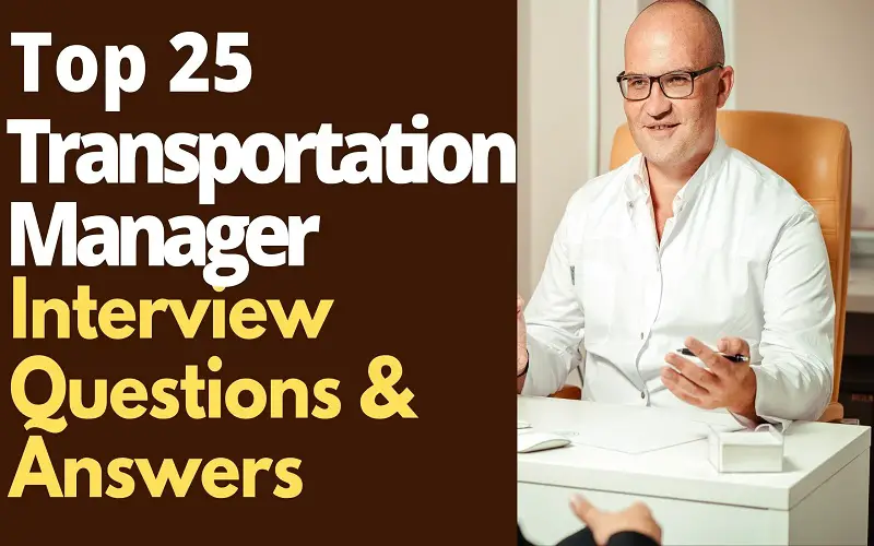 Transportation Manager Interview Questions and Answers