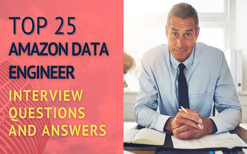 Amazon Data Engineer Interview Questions and Answers