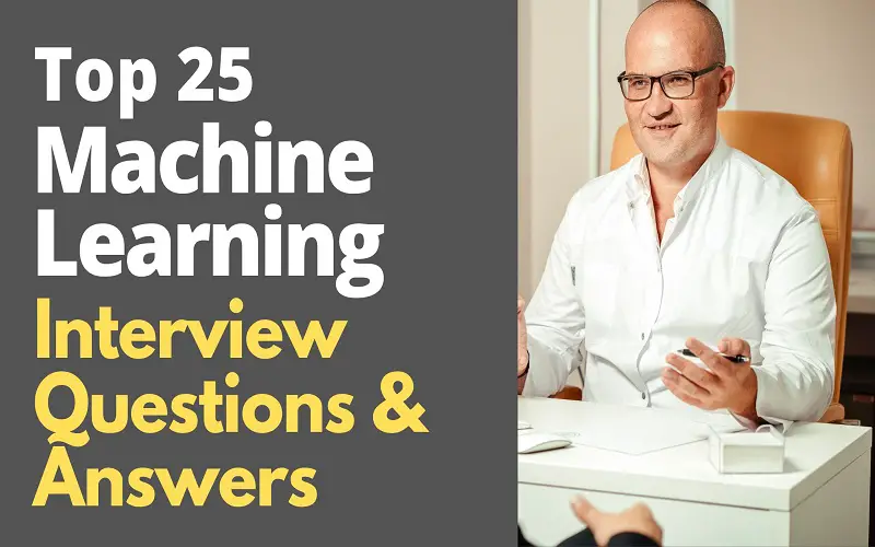 Machine Learning Interview Questions and Answers