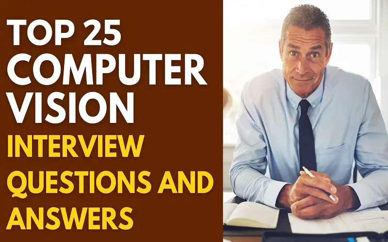 Computer Vision Interview Questions and Answers