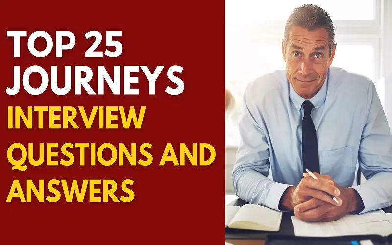 Journeys Interview Questions and Answers