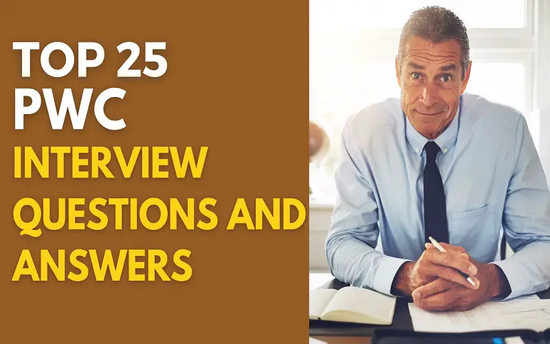 Top 25 PWC Interview Questions and Answers in 2022