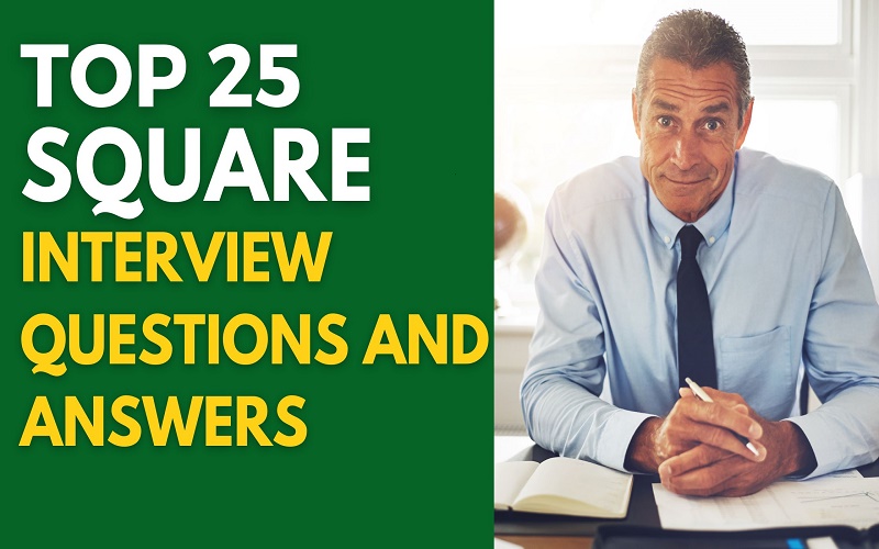 Square Interview Questions and Answers
