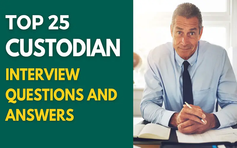Custodian Interview Questions and Answers
