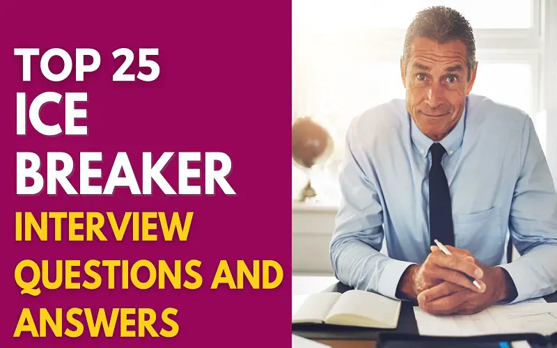 Ice Breaker Interview Questions and Answers