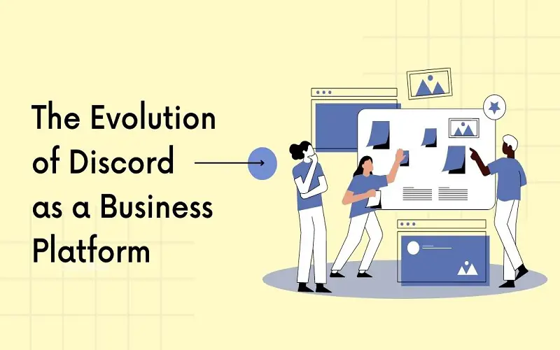 The Evolution of Discord as a Business Platform