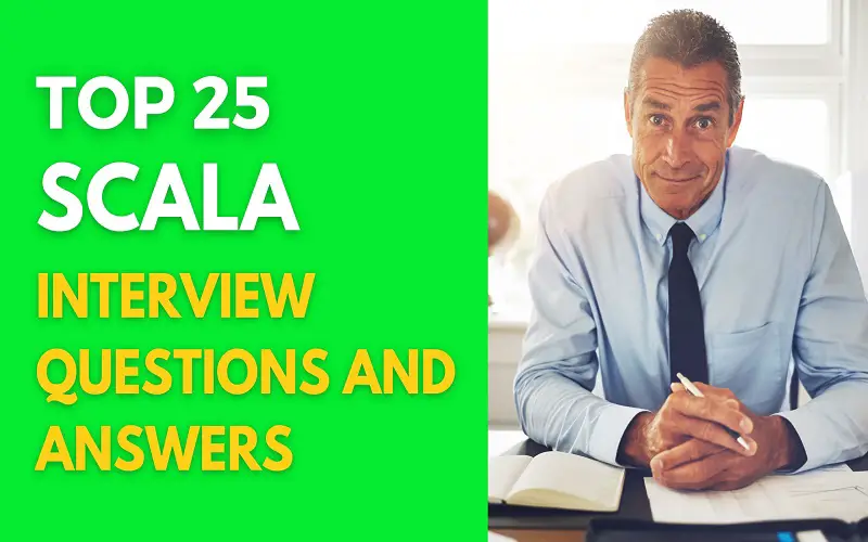 Top 25 Scala Interview Questions and Answers