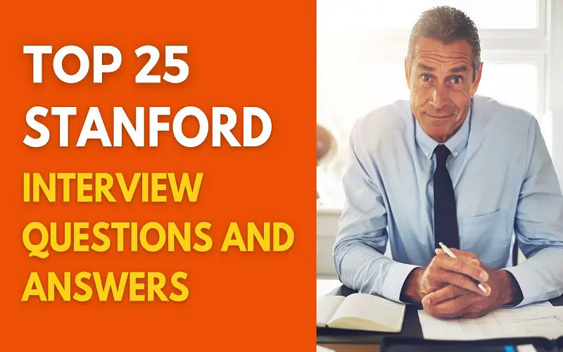 Top 25 Stanford Interview Questions And Answers